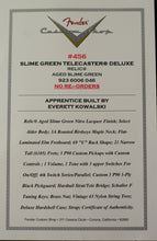 Load image into Gallery viewer, New Fender Custom Shop Everett Kowlaski Apprentice Built Telecaster Deluxe Relic Aged Slime Green w/Fralin P-90s #R145888 (PDX)